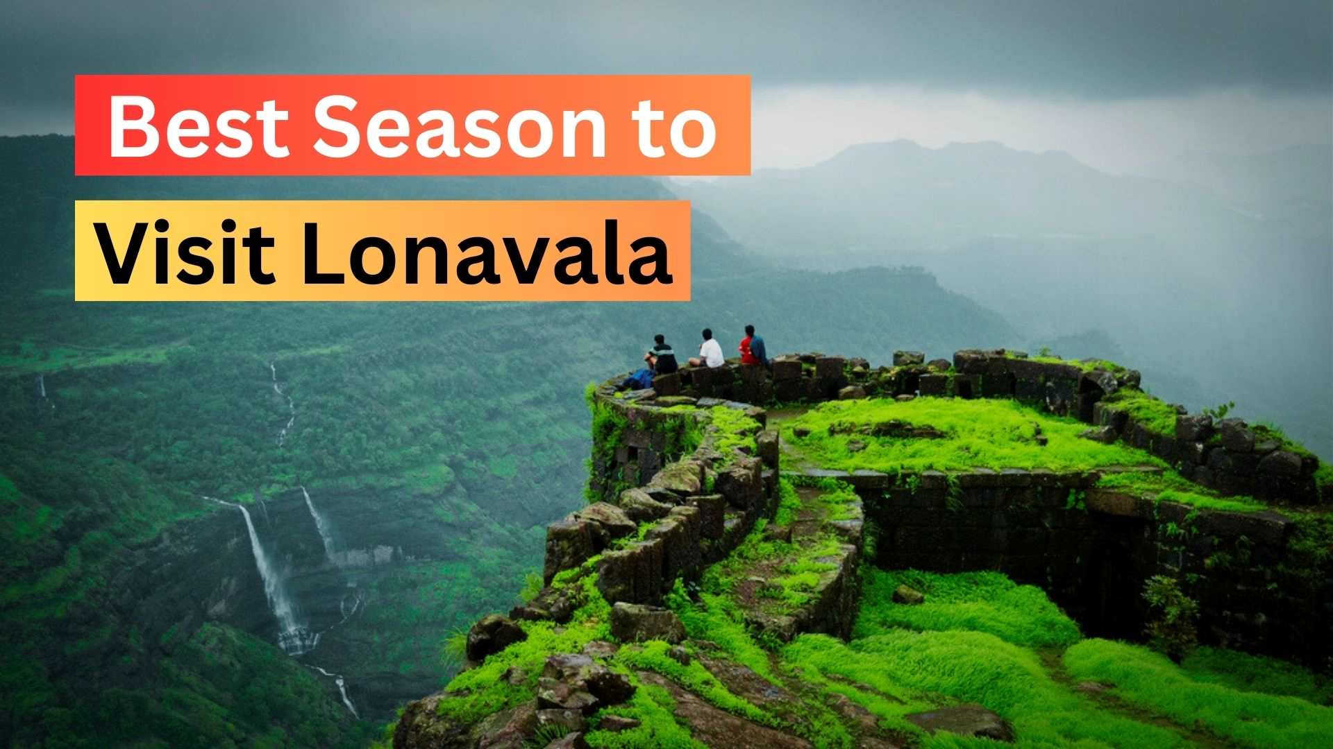 Best Season to Visit Lonavala